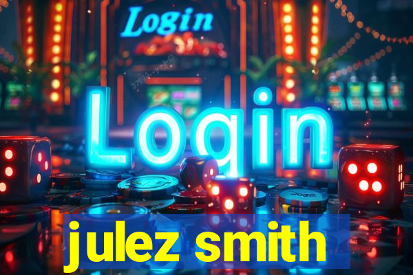 julez smith