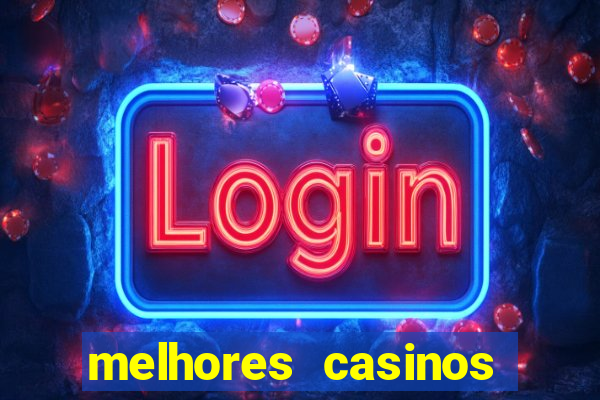 melhores casinos online com bónus de registo