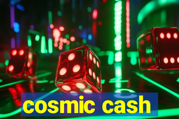 cosmic cash