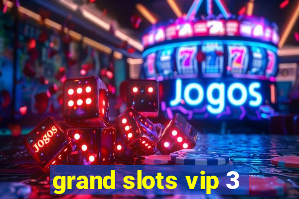 grand slots vip 3