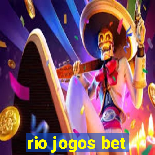 rio jogos bet