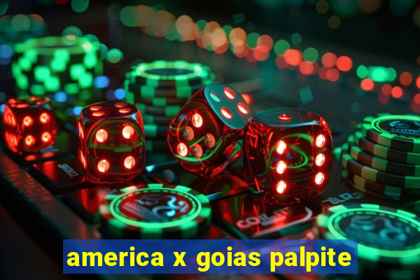 america x goias palpite