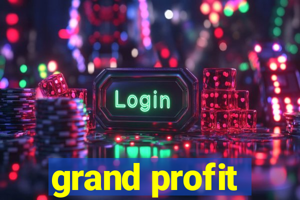 grand profit