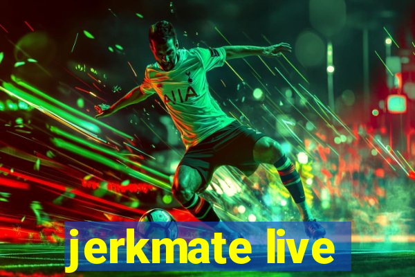 jerkmate live