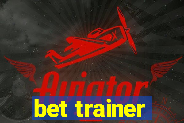 bet trainer