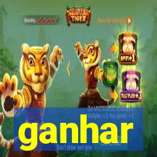 ganhar