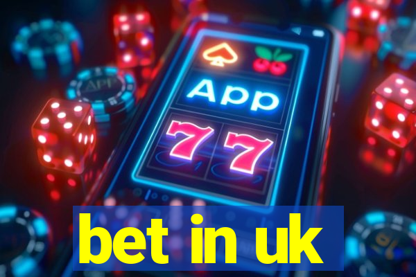 bet in uk