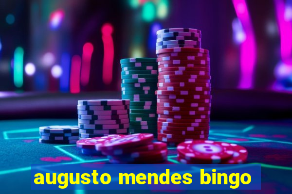 augusto mendes bingo