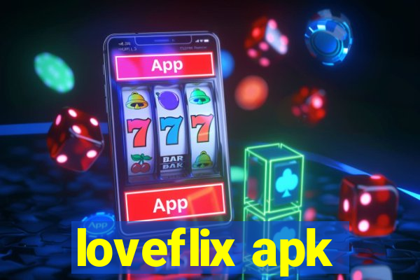 loveflix apk