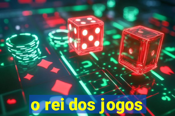 o rei dos jogos