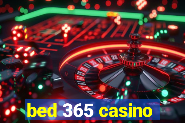 bed 365 casino