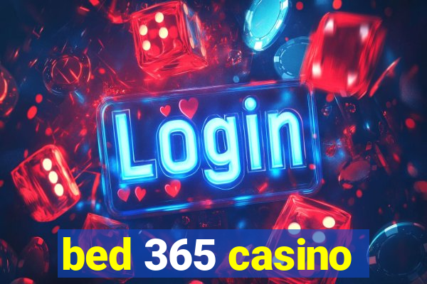 bed 365 casino