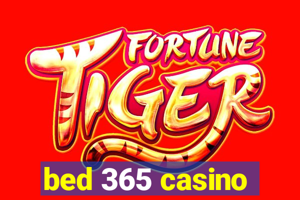 bed 365 casino