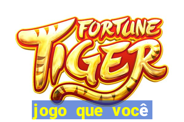 jogo que você ganha dinheiro de verdade