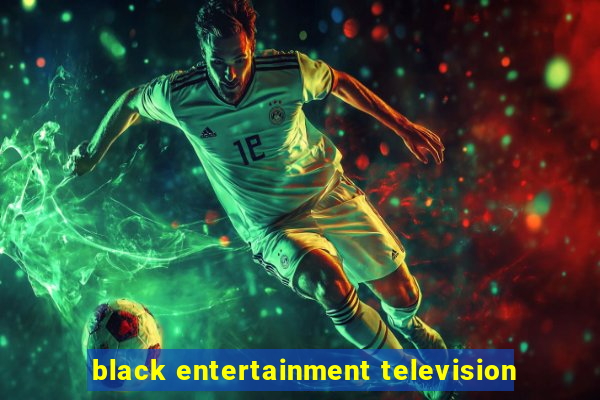 black entertainment television