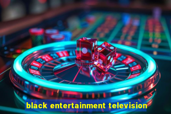 black entertainment television