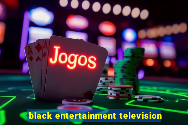 black entertainment television