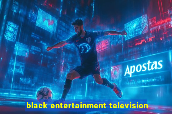 black entertainment television