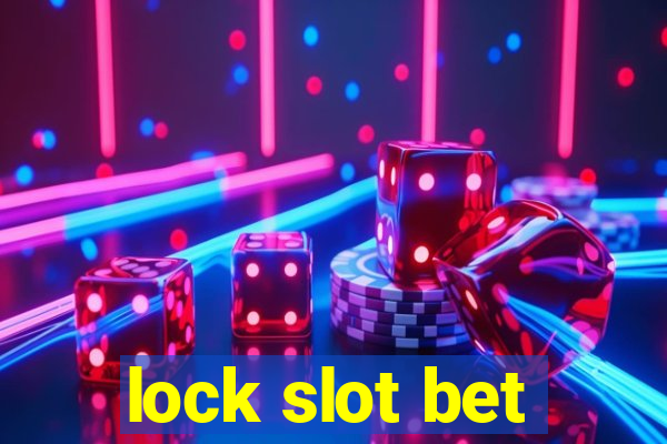 lock slot bet