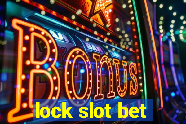 lock slot bet