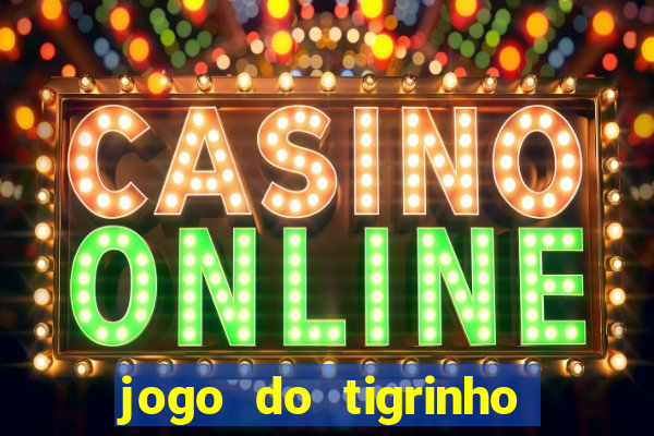 jogo do tigrinho com deposito de 1 real