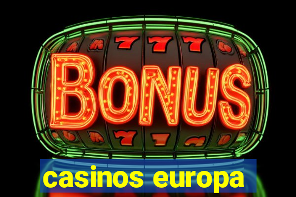 casinos europa