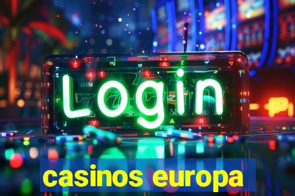 casinos europa