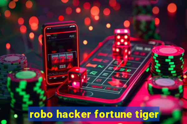 robo hacker fortune tiger