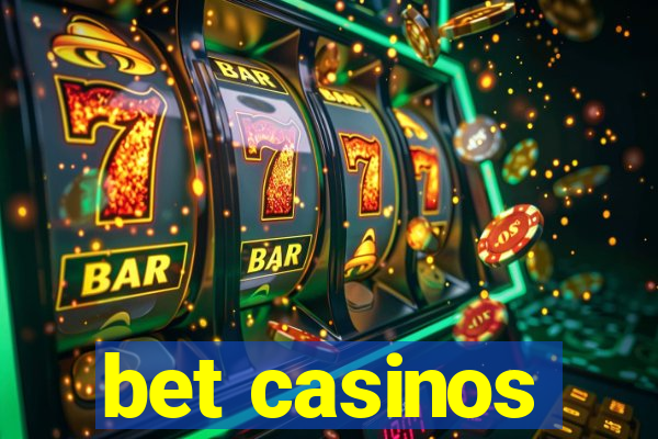 bet casinos