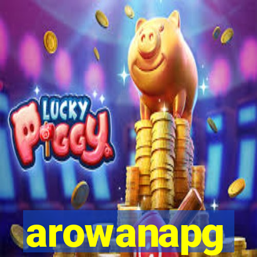 arowanapg