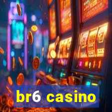 br6 casino