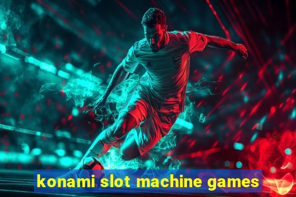 konami slot machine games