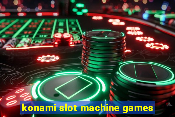 konami slot machine games