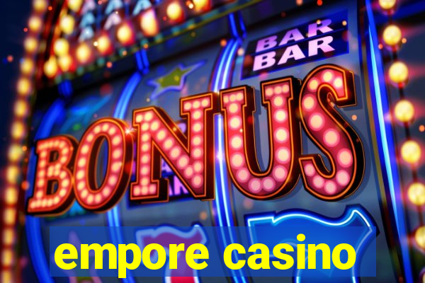 empore casino