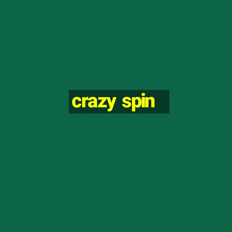 crazy spin