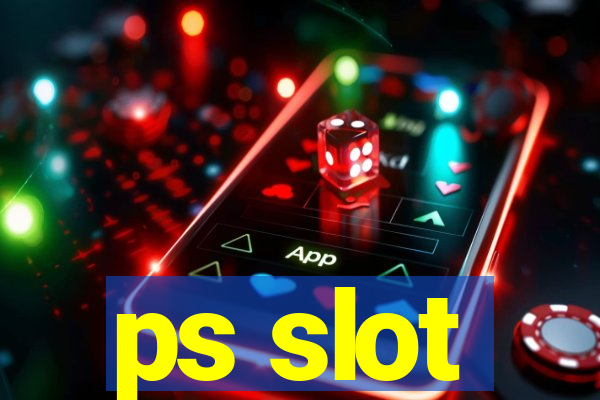 ps slot