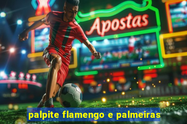 palpite flamengo e palmeiras