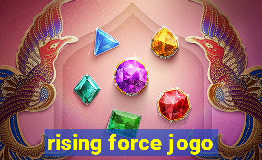 rising force jogo