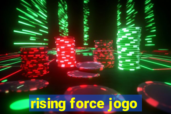 rising force jogo