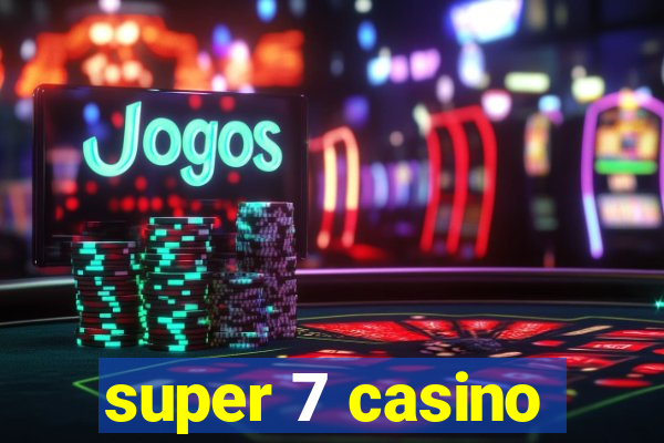 super 7 casino