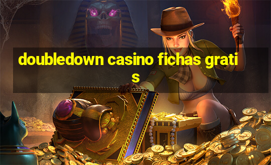 doubledown casino fichas gratis