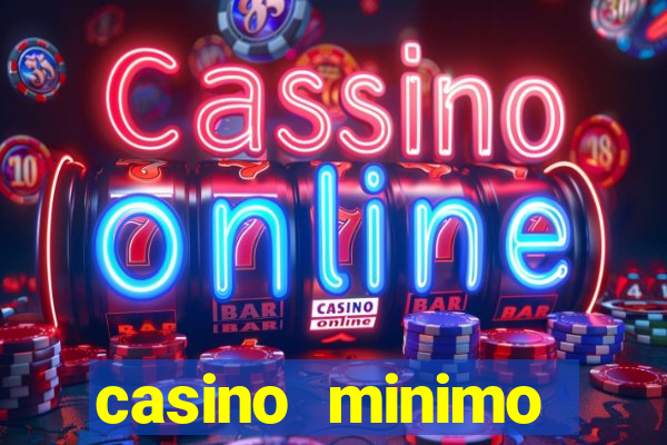 casino minimo deposito 1 euro