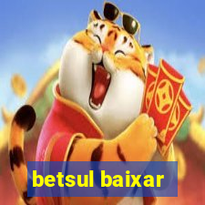 betsul baixar