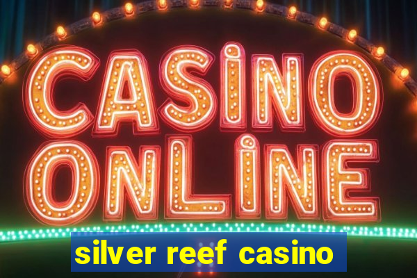 silver reef casino