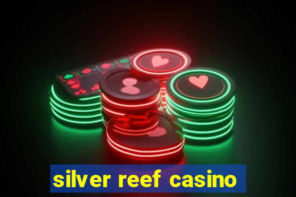 silver reef casino