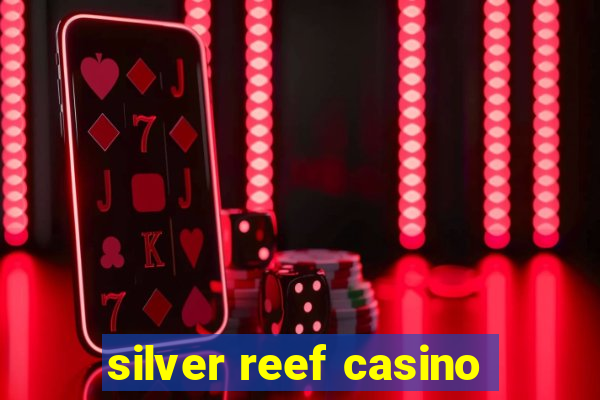 silver reef casino