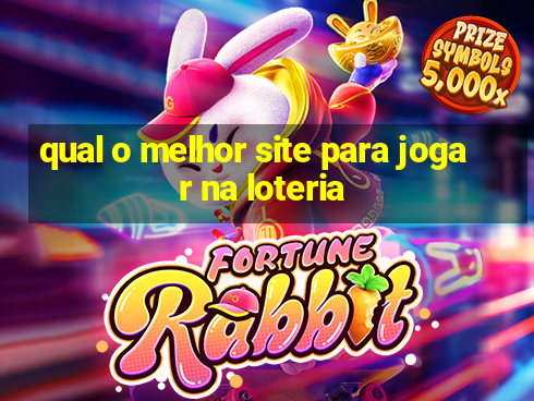 qual o melhor site para jogar na loteria