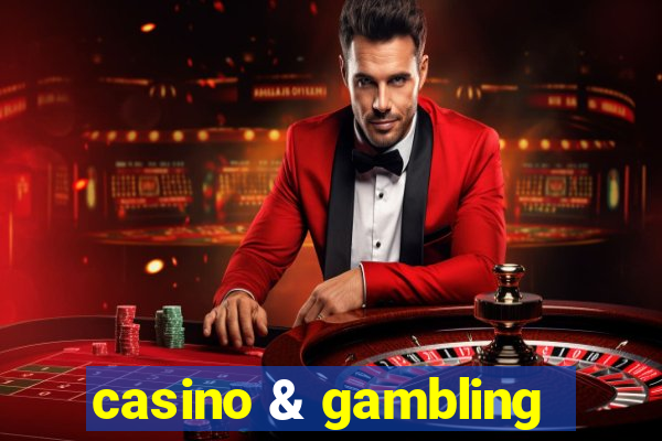 casino & gambling