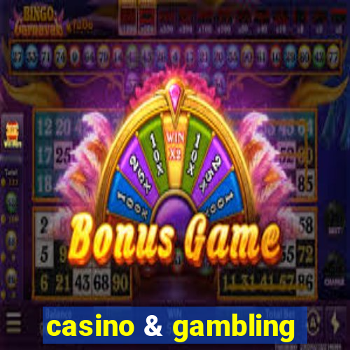 casino & gambling