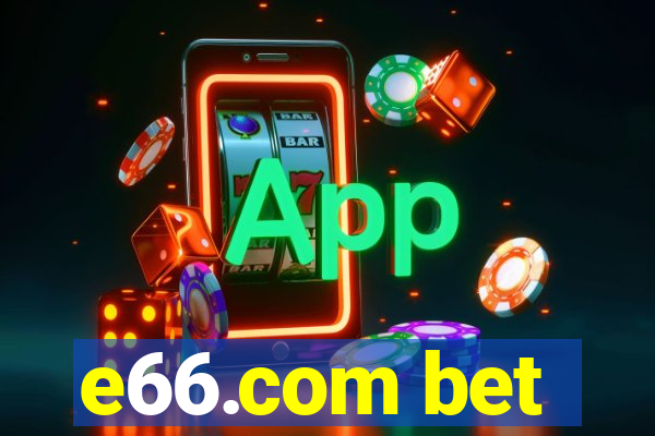 e66.com bet